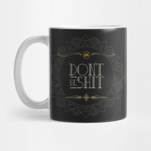 New Religion: Don't Be Shit. Mug